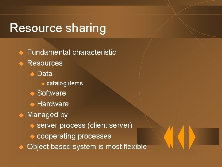 Resource sharing u u Fundamental characteristic Resources u Data u catalog Software u Hardware