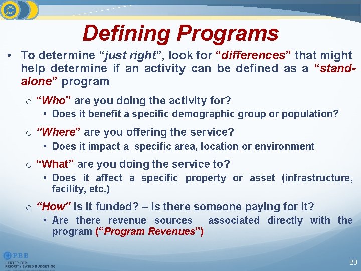 Defining Programs • To determine “just right”, look for “differences” that might help determine