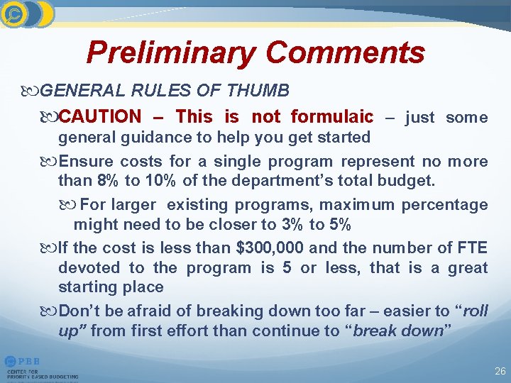 Preliminary Comments GENERAL RULES OF THUMB CAUTION – This is not formulaic – just