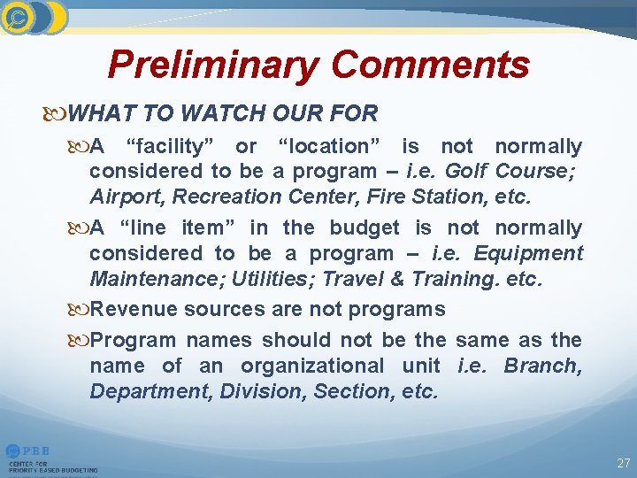 Preliminary Comments WHAT TO WATCH OUR FOR A “facility” or “location” is not normally