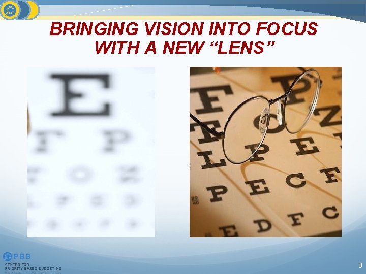 BRINGING VISION INTO FOCUS WITH A NEW “LENS” 3 