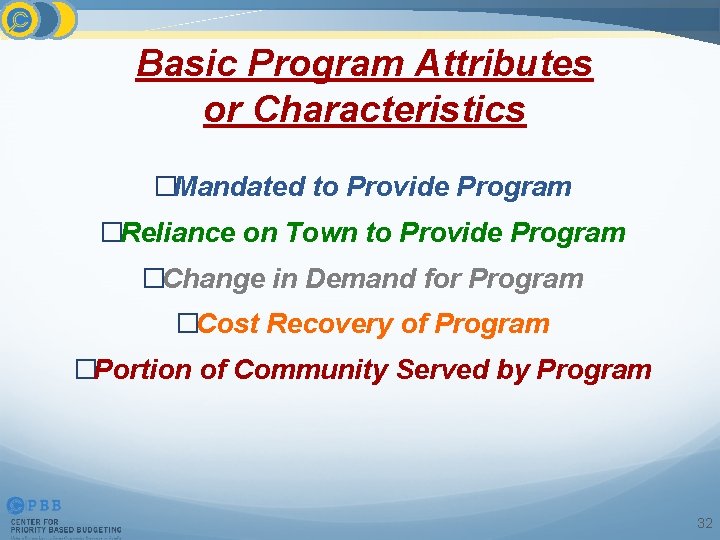 Basic Program Attributes or Characteristics �Mandated to Provide Program �Reliance on Town to Provide