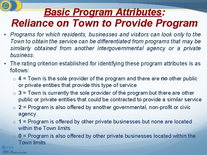 Basic Program Attributes: Reliance on Town to Provide Program • Programs for which residents,