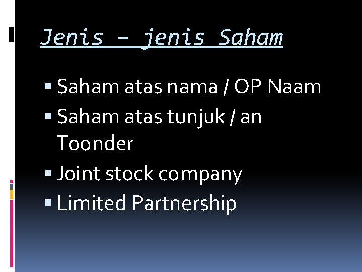 Jenis – jenis Saham atas nama / OP Naam Saham atas tunjuk / an