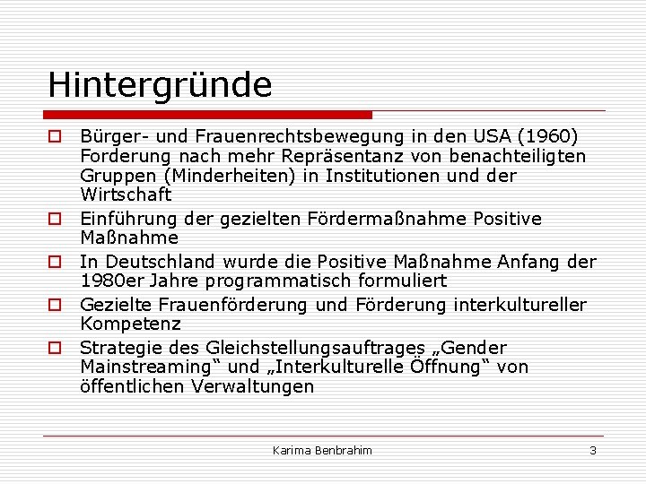 Hintergründe o Bürger- und Frauenrechtsbewegung in den USA (1960) Forderung nach mehr Repräsentanz von