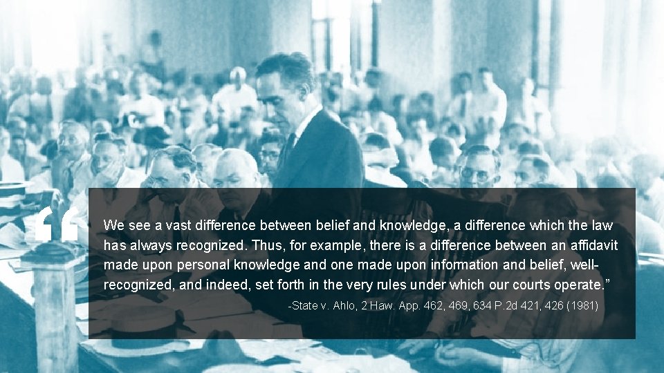 “ We see a vast difference between belief and knowledge, a difference which the “ We see a vast difference between belief and knowledge, a difference which the
