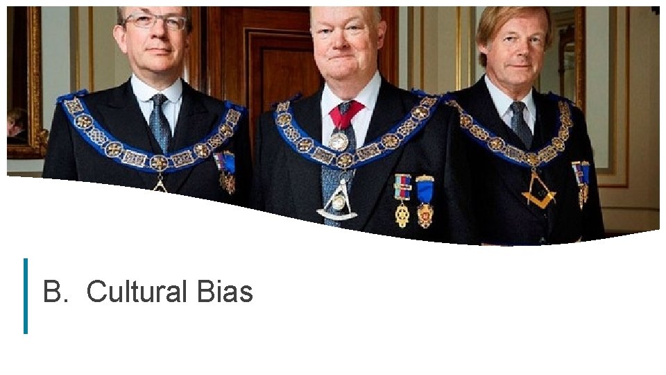 B. Cultural Bias 30 B. Cultural Bias 30