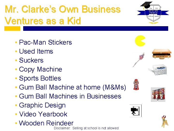 Mr. Clarke’s Own Business Ventures as a Kid • Pac-Man Stickers • Used Items