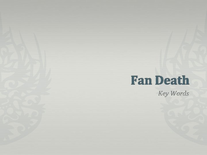 Fan Death Key Words 