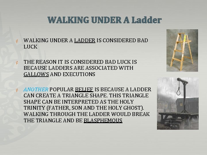 WALKING UNDER A Ladder ¢ WALKING UNDER A LADDER IS CONSIDERED BAD LUCK ¢