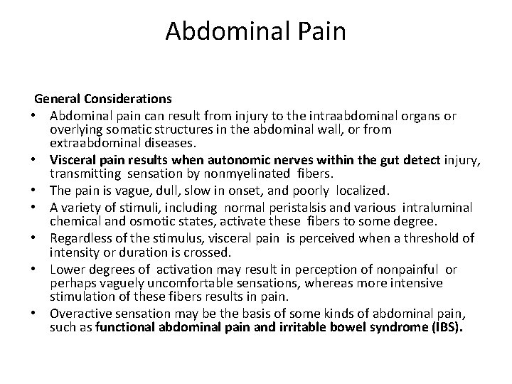 Abdominal Pain General Considerations • Abdominal pain can result from injury to the intraabdominal
