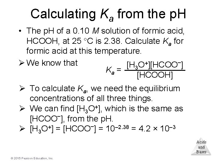 Calculating Ka from the p. H • The p. H of a 0. 10