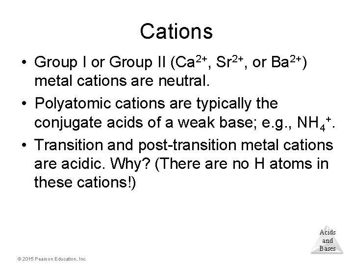 Cations • Group I or Group II (Ca 2+, Sr 2+, or Ba 2+)