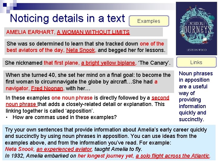 Noticing details in a text Examples AMELIA EARHART, A WOMAN WITHOUT LIMITS She was