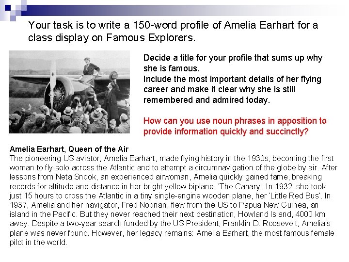 Your task is to write a 150 -word profile of Amelia Earhart for a