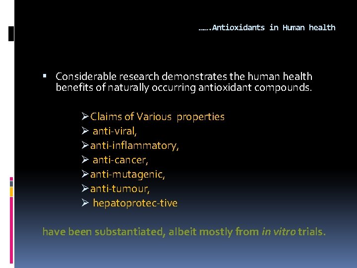 ……. Antioxidants in Human health Considerable research demonstrates the human health benefits of naturally