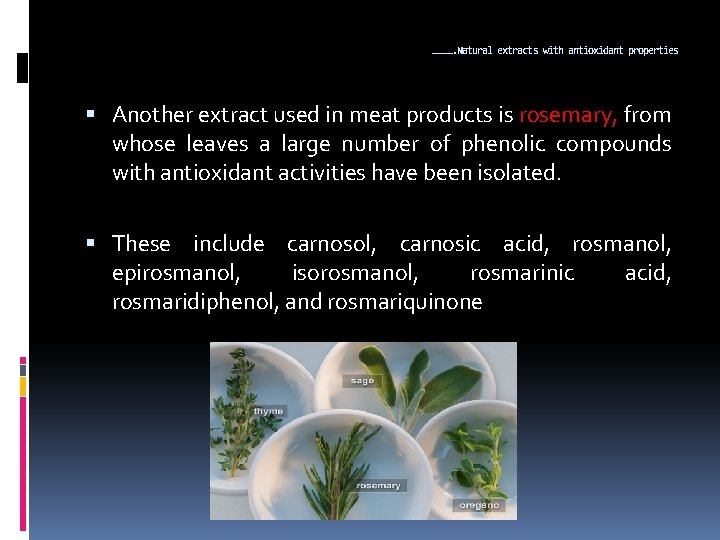 …………. Natural extracts with antioxidant properties Another extract used in meat products is rosemary,
