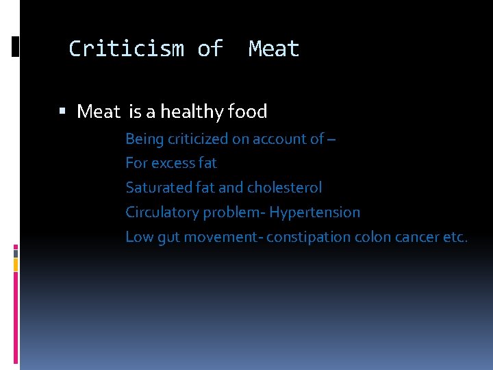 Criticism of Meat is a healthy food Being criticized on account of – For