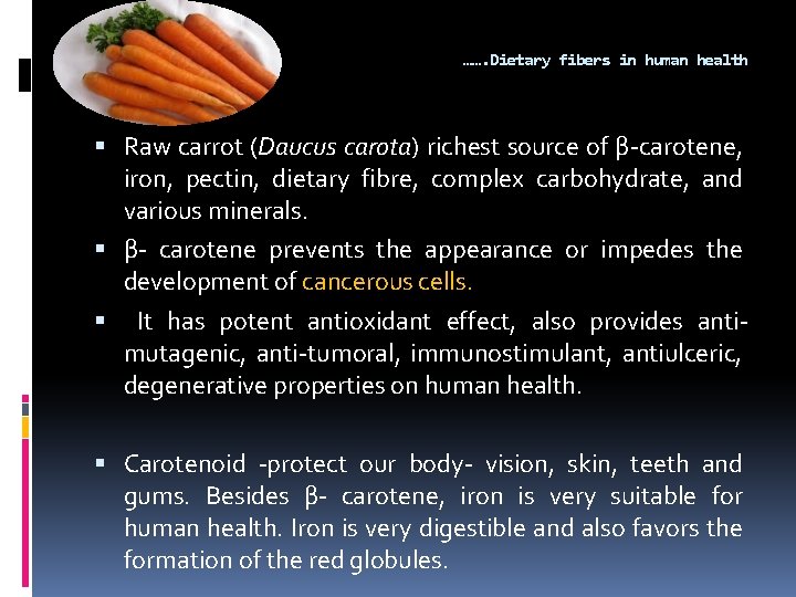 ……. Dietary fibers in human health Raw carrot (Daucus carota) richest source of β
