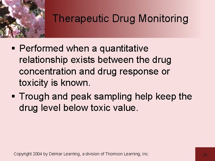 Therapeutic Drug Monitoring § Performed when a quantitative relationship exists between the drug concentration