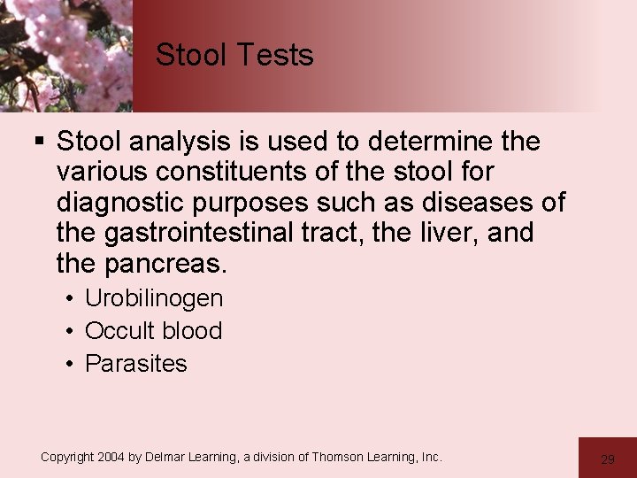 Stool Tests § Stool analysis is used to determine the various constituents of the