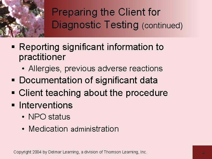 Preparing the Client for Diagnostic Testing (continued) § Reporting significant information to practitioner •