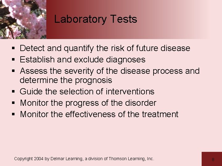 Laboratory Tests § Detect and quantify the risk of future disease § Establish and