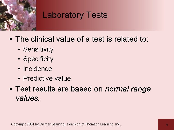 Laboratory Tests § The clinical value of a test is related to: • •