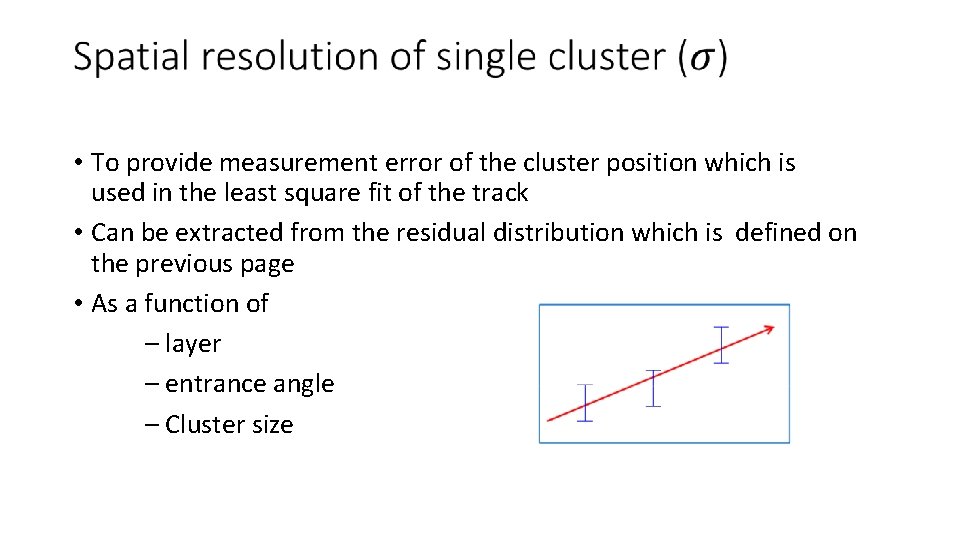  • To provide measurement error of the cluster position which is used in