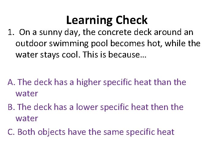 Learning Check 1. On a sunny day, the concrete deck around an outdoor swimming