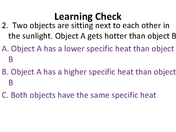 Learning Check 2. Two objects are sitting next to each other in the sunlight.