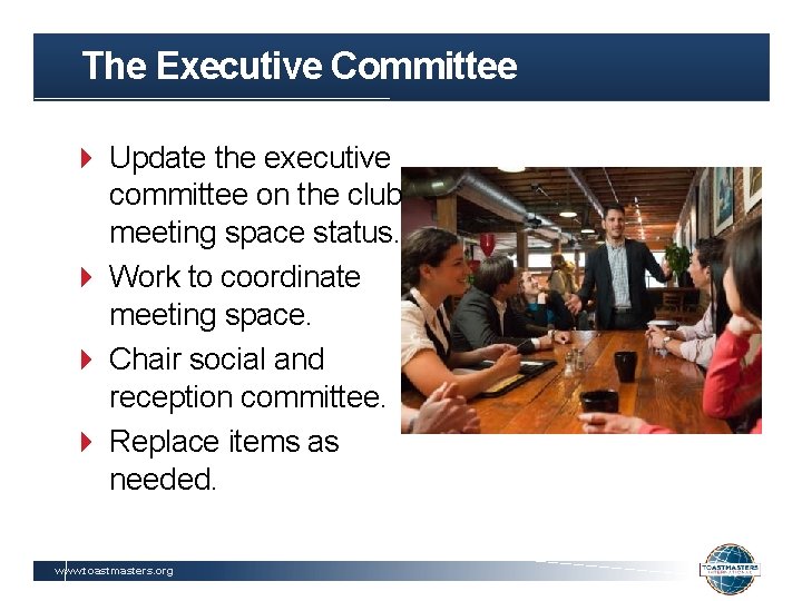 The Executive Committee Update the executive committee on the club meeting space status. Work