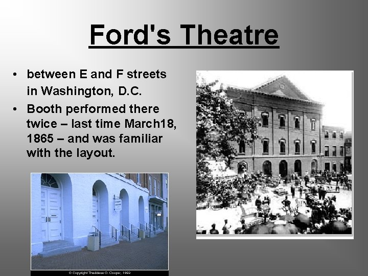 Ford's Theatre • between E and F streets in Washington, D. C. • Booth