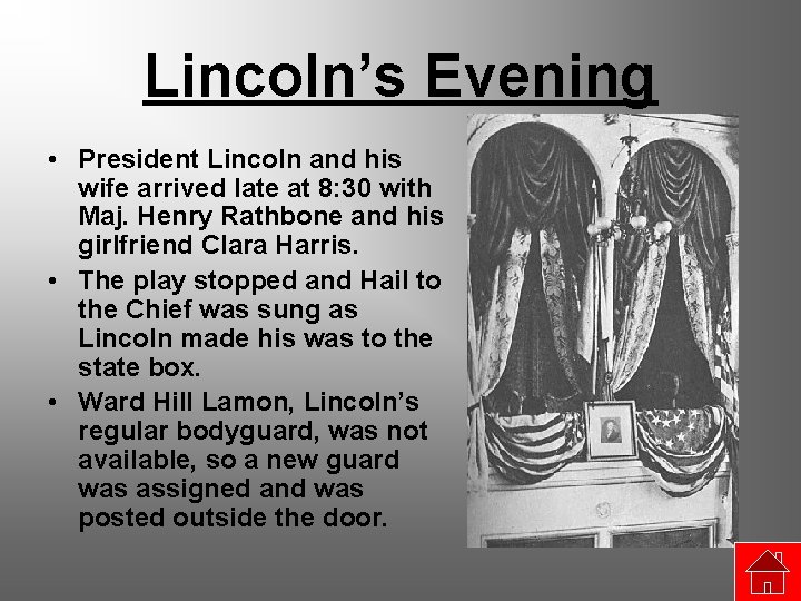 Lincoln’s Evening • President Lincoln and his wife arrived late at 8: 30 with