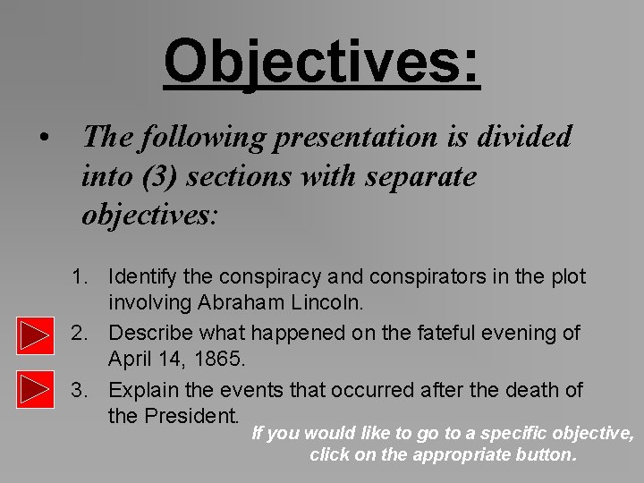 Objectives: • The following presentation is divided into (3) sections with separate objectives: 1.