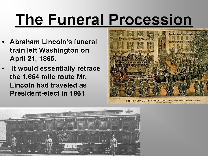 The Funeral Procession • Abraham Lincoln's funeral train left Washington on April 21, 1865.