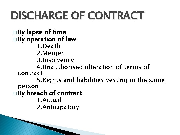 DISCHARGE OF CONTRACT � By lapse of time � By operation of law 1.