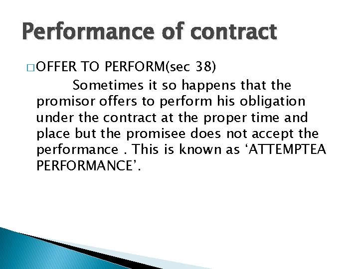 Performance of contract � OFFER TO PERFORM(sec 38) Sometimes it so happens that the