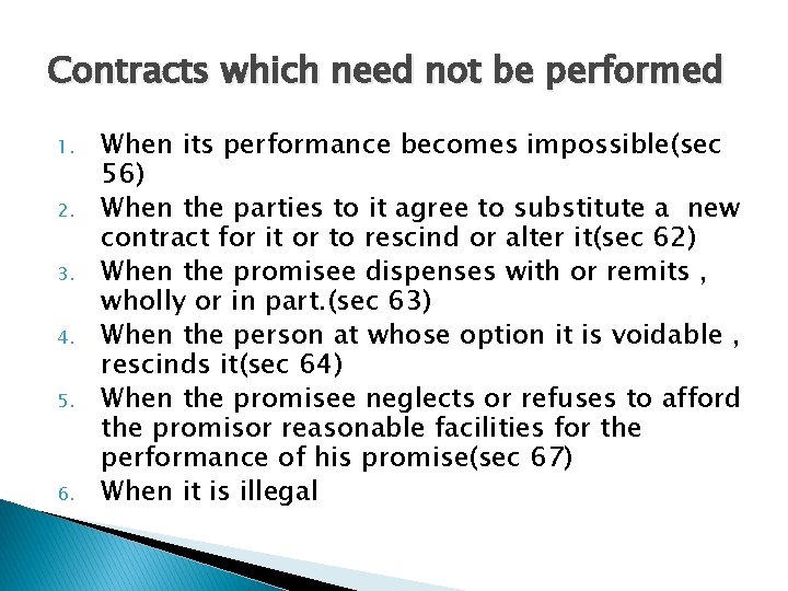 Contracts which need not be performed 1. 2. 3. 4. 5. 6. When its