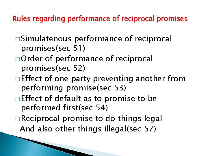 Rules regarding performance of reciprocal promises � Simulatenous performance of reciprocal promises(sec 51) �