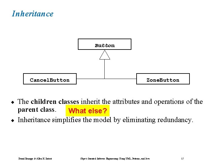 Inheritance Button Cancel. Button ¨ ¨ Zone. Button The children classes inherit the attributes Inheritance Button Cancel. Button ¨ ¨ Zone. Button The children classes inherit the attributes