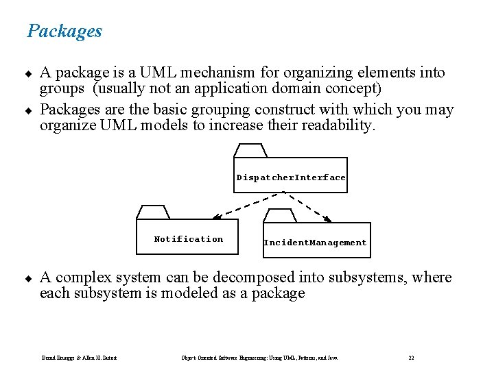 Packages ¨ ¨ A package is a UML mechanism for organizing elements into groups Packages ¨ ¨ A package is a UML mechanism for organizing elements into groups