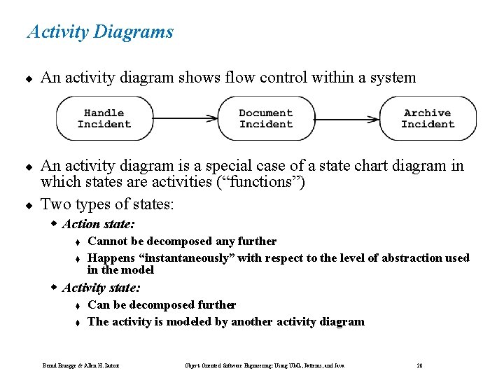 Activity Diagrams ¨ An activity diagram shows flow control within a system ¨ An Activity Diagrams ¨ An activity diagram shows flow control within a system ¨ An