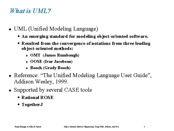What is UML? ¨ UML (Unified Modeling Language) w An emerging standard for modeling What is UML? ¨ UML (Unified Modeling Language) w An emerging standard for modeling