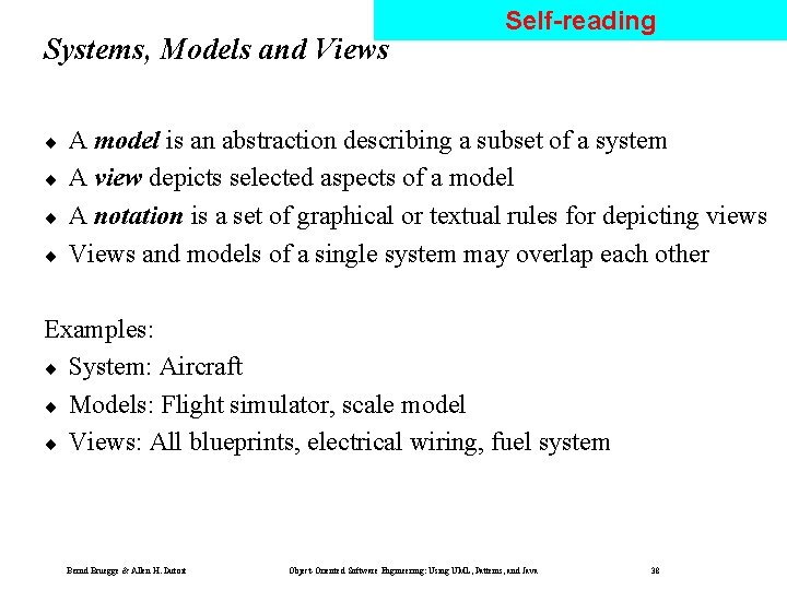 Systems, Models and Views ¨ ¨ Self-reading A model is an abstraction describing a Systems, Models and Views ¨ ¨ Self-reading A model is an abstraction describing a