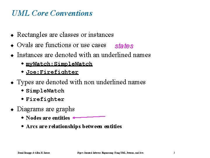 UML Core Conventions ¨ ¨ ¨ Rectangles are classes or instances Ovals are functions UML Core Conventions ¨ ¨ ¨ Rectangles are classes or instances Ovals are functions