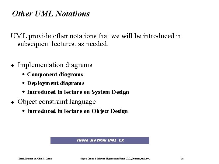 Other UML Notations UML provide other notations that we will be introduced in subsequent Other UML Notations UML provide other notations that we will be introduced in subsequent