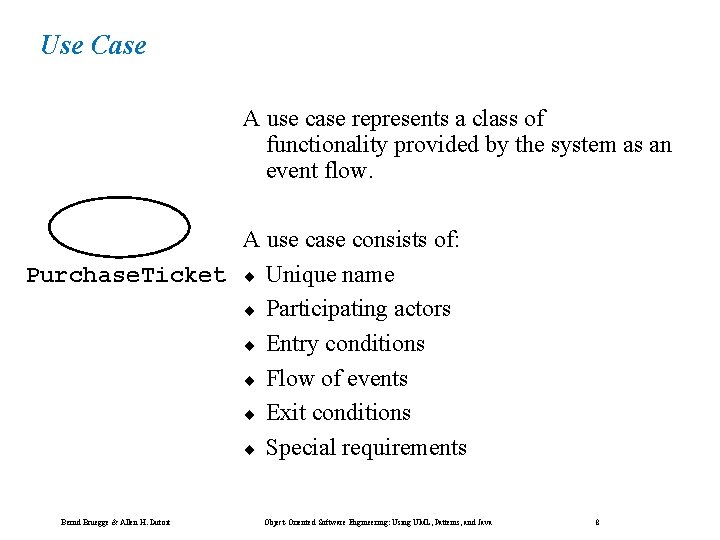 Use Case A use case represents a class of functionality provided by the system Use Case A use case represents a class of functionality provided by the system
