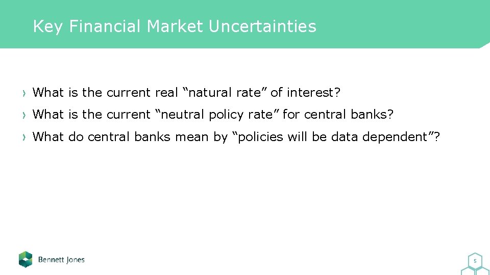 Key Financial Market Uncertainties What is the current real “natural rate” of interest? What