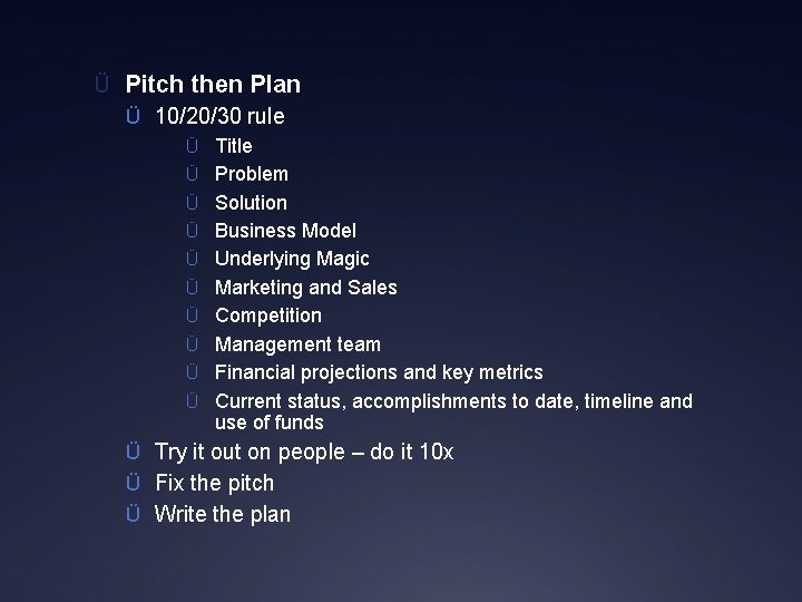 Ü Pitch then Plan Ü 10/20/30 rule Ü Title Ü Problem Ü Solution Ü